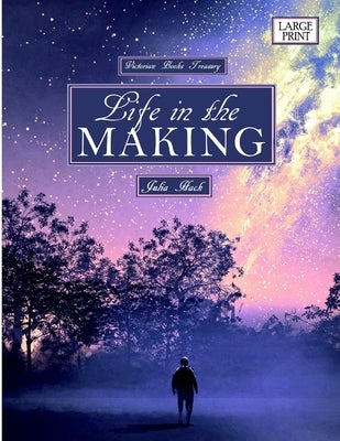 Life in the Making Large Print Victorian Books Treasury by Hack, Julia