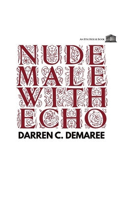 Nude Male with Echo by Demaree, Darren C.