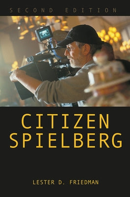 Citizen Spielberg by Friedman, Lester D.