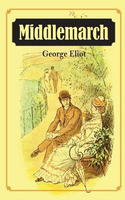Middlemarch by Eliot, George