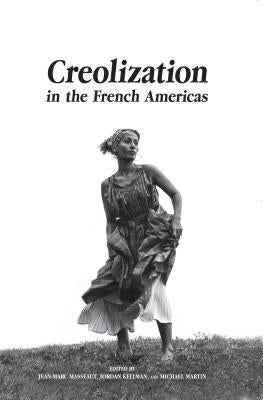 Shackles of Memory: Creolization in the French Americas by Masseaut, Jean-Marc