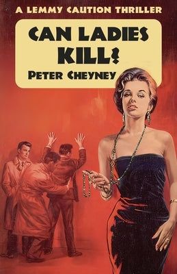 Can Ladies Kill? by Cheyney, Peter