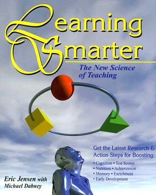 Learning Smarter: The New Science of Teaching by Jensen, Eric