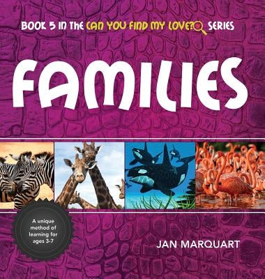 Families: Book 5 in the Can You find My Love? Series by Marquart, Jan