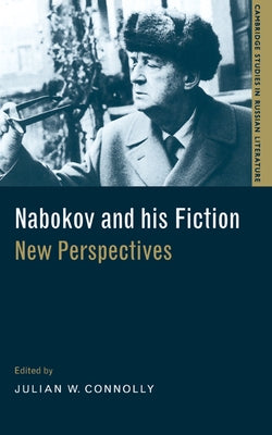 Nabokov and His Fiction: New Perspectives by Connolly, Julian W.