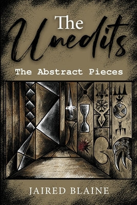 The Unedits: The Abstract Pieces by Blaine, Jaired