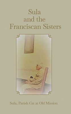 Sula and the Franciscan Sisters by Parish Cat at Old Mission, Sula