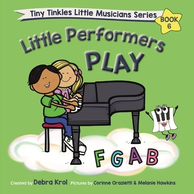 Little Performers Book 6 Play FGAB by Krol, Debra