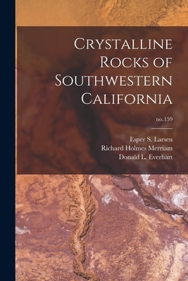 Crystalline Rocks of Southwestern California; no.159 by Larsen, Esper S. (Esper Signius) 187