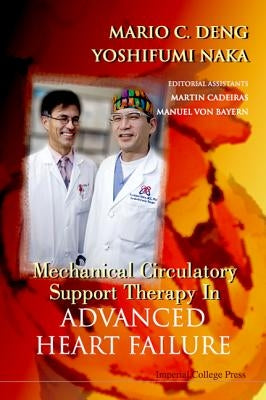 Mechanical Circulatory Support Therapy in Advanced Heart Failure by Deng, Mario C.