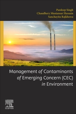 Management of Contaminants of Emerging Concern (Cec) in Environment by Singh, Pardeep