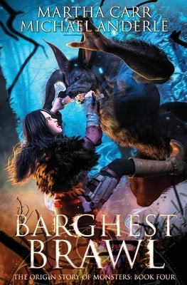 Barghest Brawl: The Origins Story of Monsters Book 4 by Carr, Martha