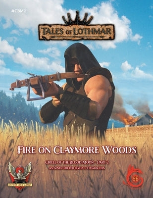 Fire on Claymore Woods for 5E by Pacheco, Anthony
