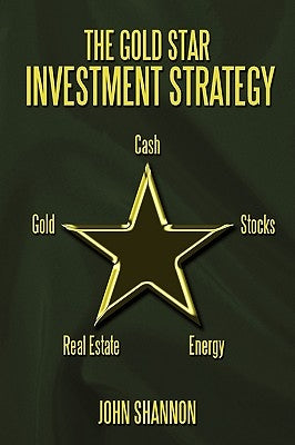 The Gold Star Investment Strategy by Shannon, John