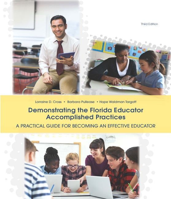 Demonstrating the Florida Educator Accomplished Practices by Cross, Lorraine