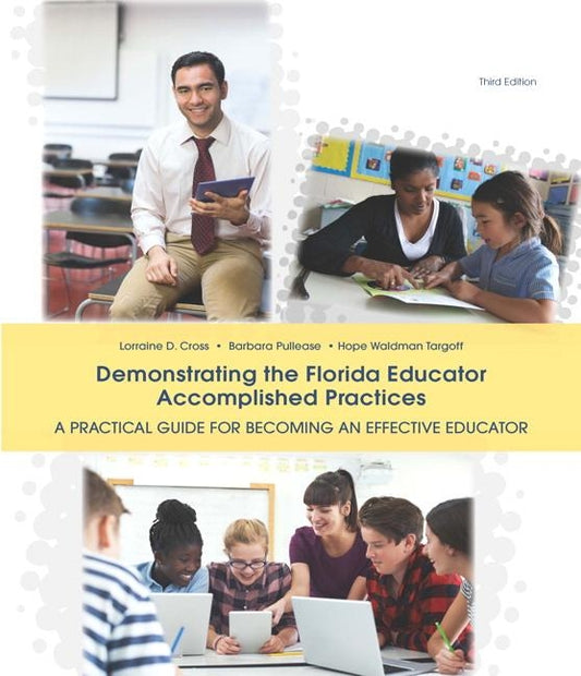 Demonstrating the Florida Educator Accomplished Practices by Cross, Lorraine