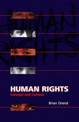 Human Rights: Concept and Context by Orend, Brian