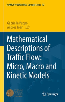 Mathematical Descriptions of Traffic Flow: Micro, Macro and Kinetic Models by Puppo, Gabriella