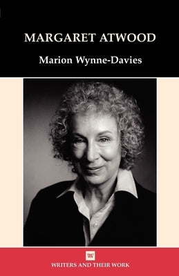 Margaret Atwood by Wynne-Davies, Marion