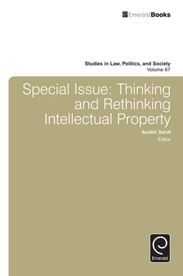 Special Issue: Thinking and Rethinking Intellectual Property by Sarat, Austin