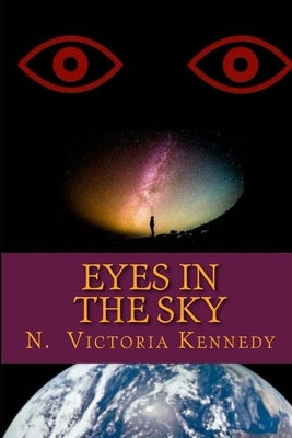 Eyes in the Sky by Kennedy, N. Victoria