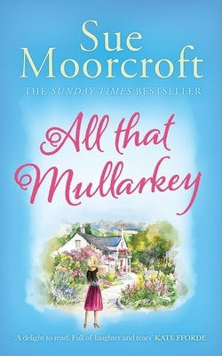 All That Mullarkey by Moorcroft, Sue