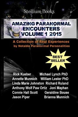 Amazing Paranormal Encounters: 2015 by Munnich, Annette