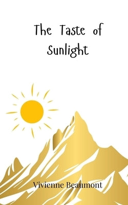 The Taste of Sunlight by Beaumont, Vivienne
