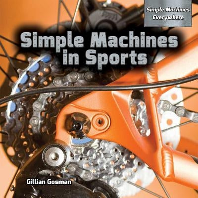 Simple Machines in Sports by Gosman, Gillian