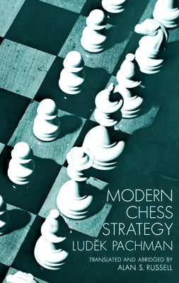 Modern Chess Strategy by Pachman, Ludek