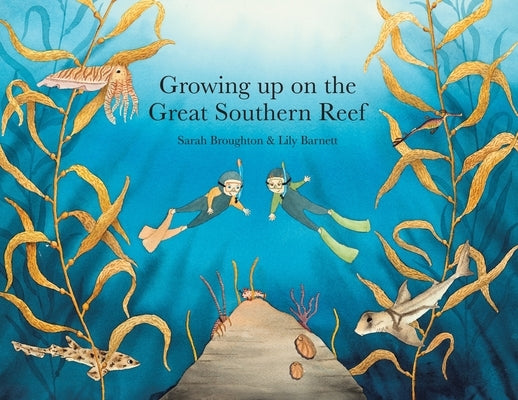 Growing up on the Great Southern Reef by Broughton, Sarah