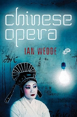 Chinese Opera by Wedde, Ian