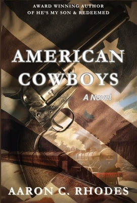 American Cowboys by Rhodes, Aaron C.