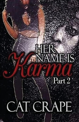 Her Name is Karma: Part Two by Crape, Cat