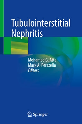 Tubulointerstitial Nephritis by Atta, Mohamed G.