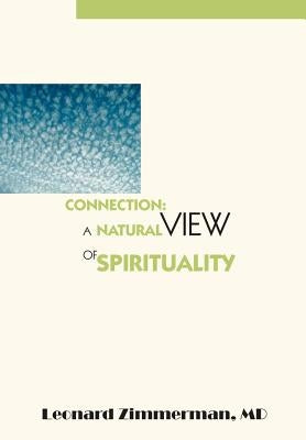 Connection: A Natural View of Spirituality by Zimmerman, Leonard