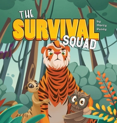 The Survival Squad: Friends, Fear, and a Jungle Journey by Pusey, Marcy
