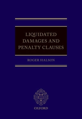 Liquidated Damages and Penalty Clauses by Halson, Roger