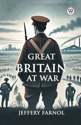 Great Britain At War by Farnol, Jeffery