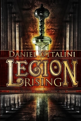 Legion Rising: The Steam Empire Chronicles Omnibus Vol. 1 by Ottalini, Daniel