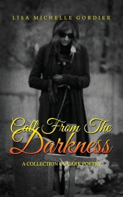 Call From The Darkness by Gordier, Lisa Michelle