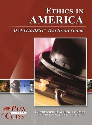 Ethics in America DANTES/DSST Test Study Guide by Passyourclass