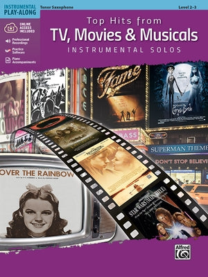 Top Hits from Tv, Movies & Musicals Instrumental Solos: Tenor Sax, Book & Online Audio/Software/PDF by Galliford, Bill