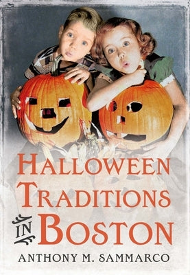 Halloween Traditions in Boston by Sammarco