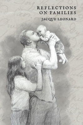 Reflections on Families by Leonard, Jacque