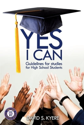 Yes I Can by Kyere, David S.