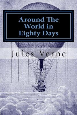 Around The World in Eighty Days by Verne, Jules