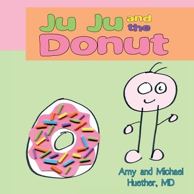 Ju Ju and the Donut by Huether, Amy