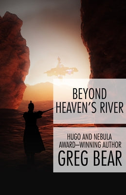 Beyond Heaven's River by Bear, Greg
