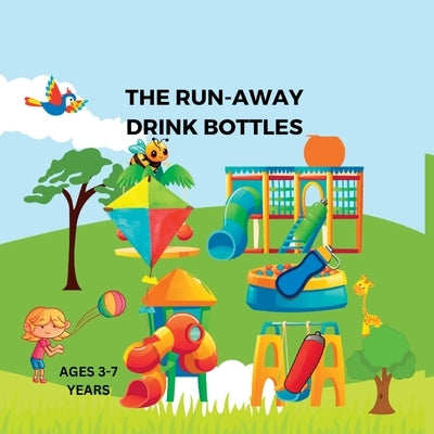 The Run-Away Drink Bottles by Baker, Sylvia